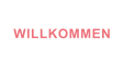 WILLKOMMEN